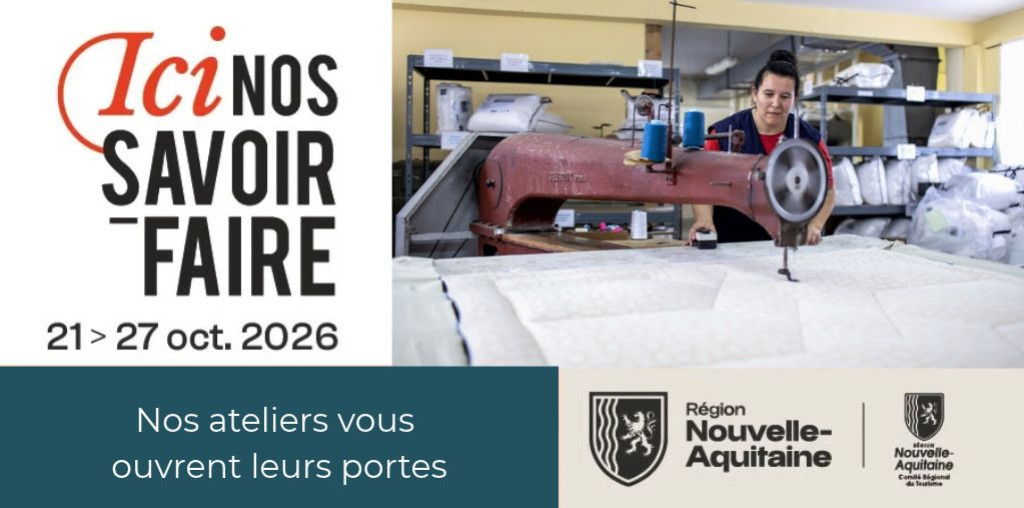 Ici, nos savoir-faire : visites des ateliers de Nouvelle-Aquitaine