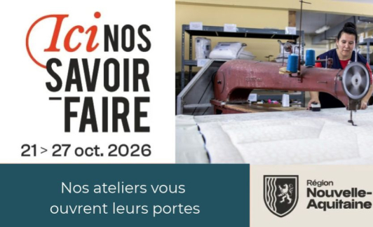 Ici, nos savoir-faire : visites des ateliers de Nouvelle-Aquitaine